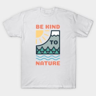 Be Kind to Nature T-Shirt